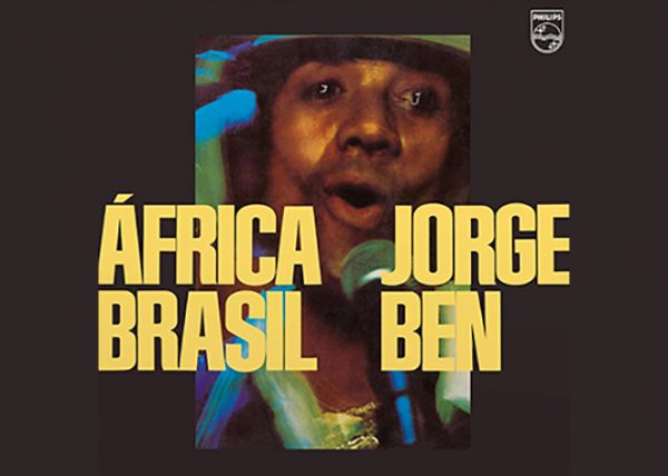 ‘África Brasil’, um Jorge Ben histórico