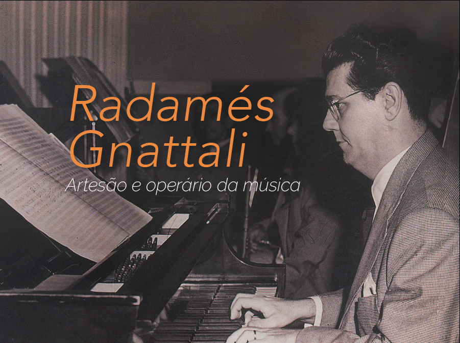 Radamés Gnattali, artesão e operário da música